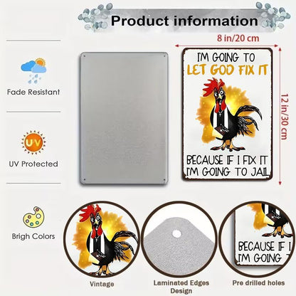 Funny Chicken Gifts I'm Going To Let God Fix It Tin Sign for Home Farm Chicken Coop Farmhouse Kitchen Garden Decor 8 X 12 Inch (3520)