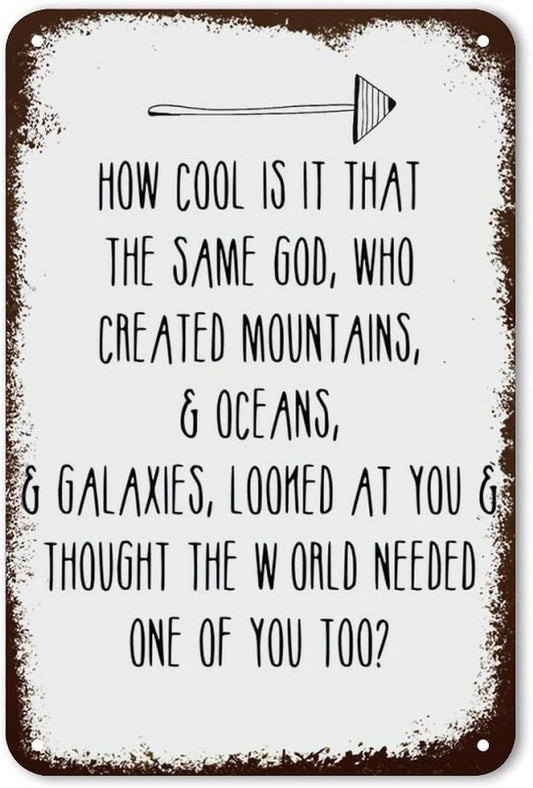 Vintage Metal Tin Sign How Cool Is It That The Same God Who Created The Mountains Retro Quote Poster Sign Wall Art For Home Office Decorative 8" X 12", Funny Unique Gift Mugs For Him.