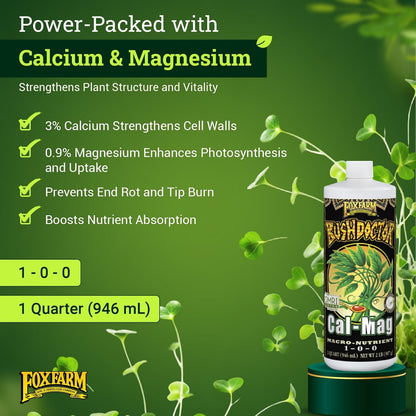 FoxFarm BushDoctor Cal-Mag - Liquid Calcium & Magnesium Supplement, Prevents Blossom End Rot & Tip Burn - Formula with 3% Calcium, 0.9% Magnesium for Gardening- NPK 1-0-0 (Quart)
