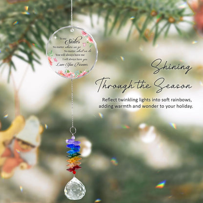 Glass Ornament Suncatcher - to My Sister Love You Forever - Christmas Birthday Gift for Sister - Gift from Sisters Brothers - Crystal Rainbow Maker - Idea for Sister - Hanging Home Decor