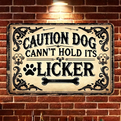 "Caution Dog Can't Hold Its Licker" Vintage Tin Sign - 12x8 inches, Iron Material, Suitable for Garage, Restaurant, Cafe, Bar, Living Room Decoration - UV Resistant and Fade Resistant