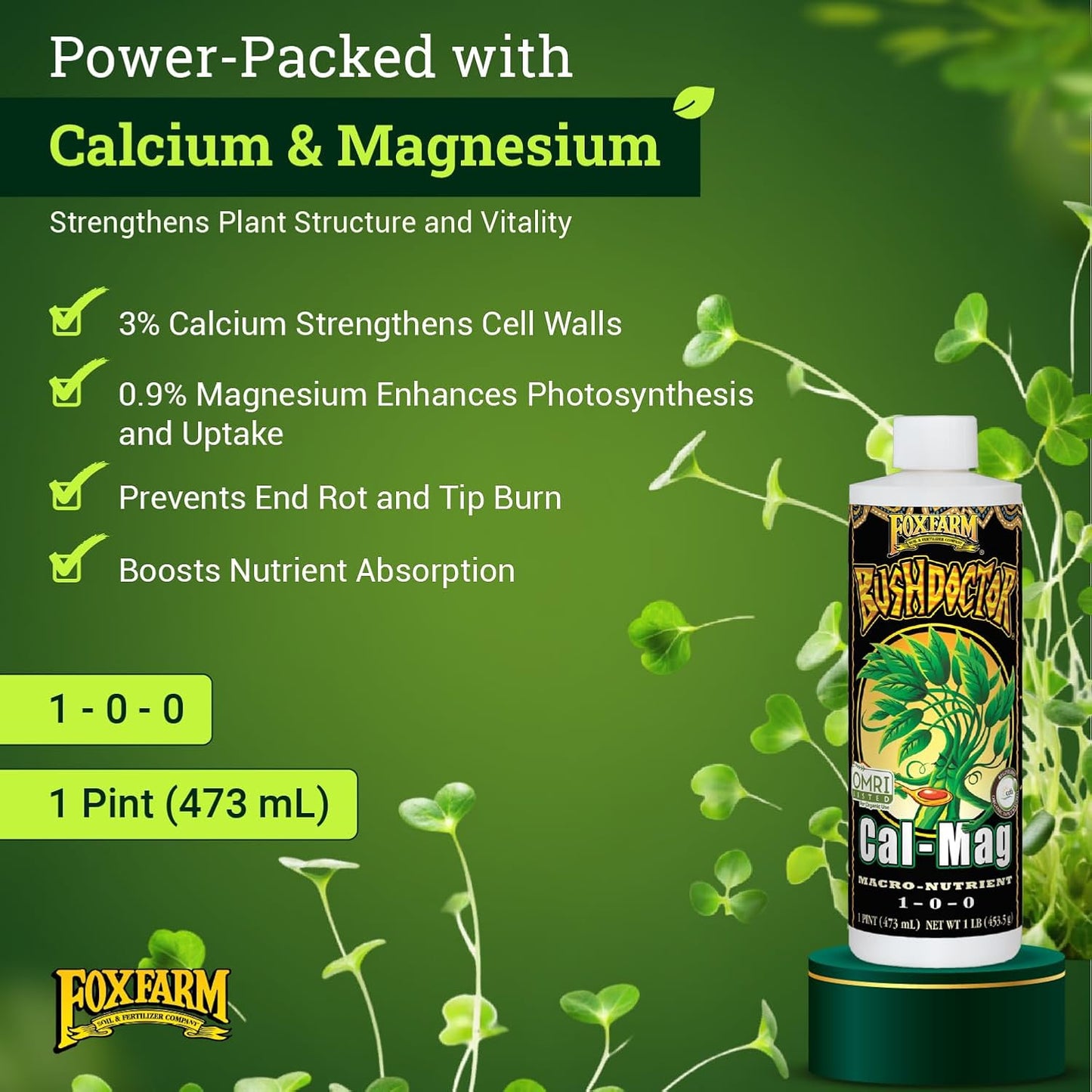 FoxFarm BushDoctor Cal-Mag - Liquid Calcium & Magnesium Supplement, Prevents Blossom End Rot & Tip Burn - Formula with 3% Calcium, 0.9% Magnesium for Gardening- NPK 1-0-0 (Pint)