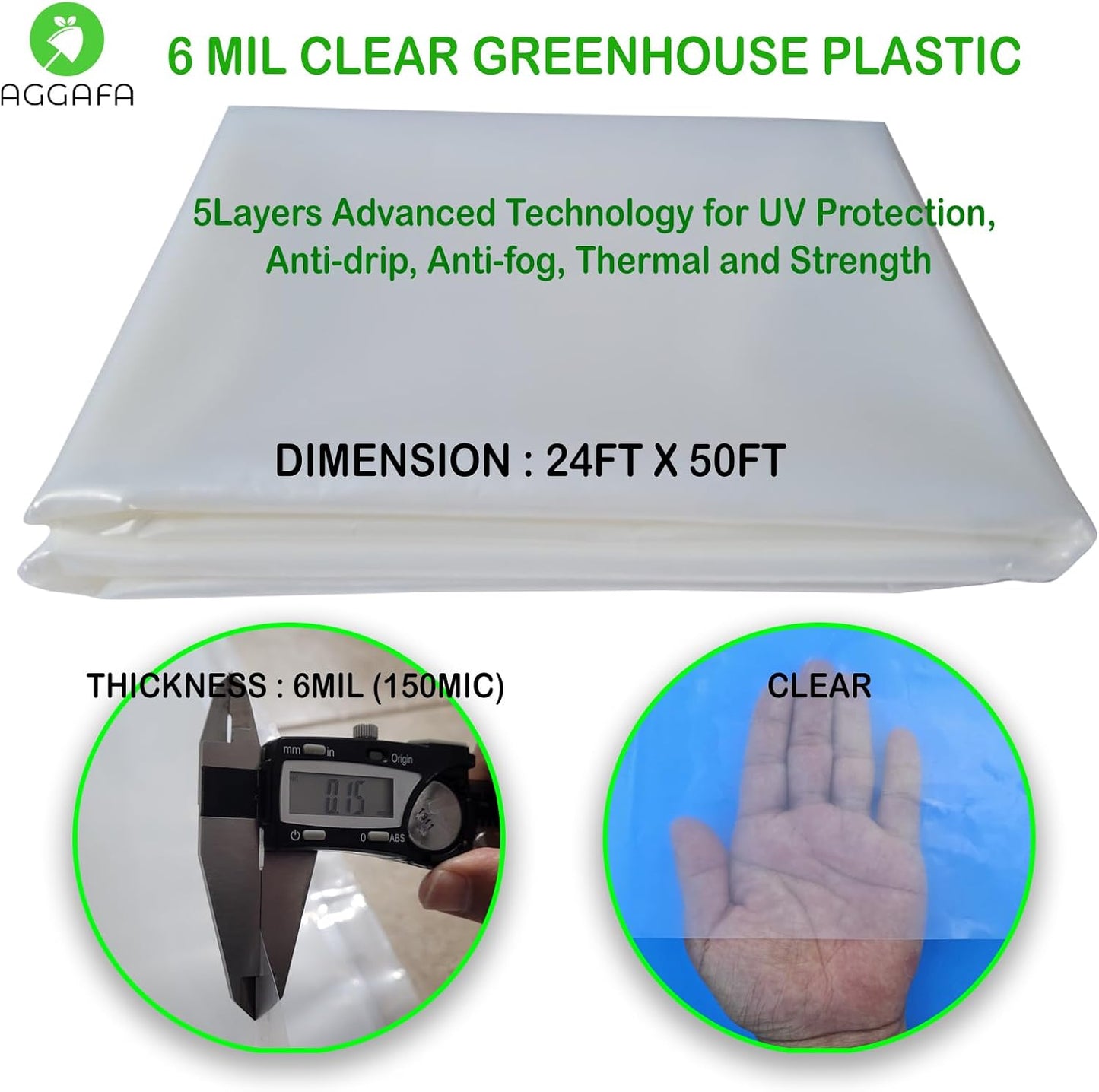 6 mil (24ft x 50ft) 100% Virgin Material. 5Layers Advanced Extrusion Technology for UV Protection, Anti-drip, Anti-Fog, Thermal and Strength. 4Years Lifetime UV Resistant Greenhouse Plastic
