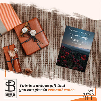 Bentley Remembrance Poppy Seeds - The Ones Who Love Us Never Really Leave Us - Non-GMO Memorial Funeral Keepsake Favor Packets for Planting & Growing Plants in Memory